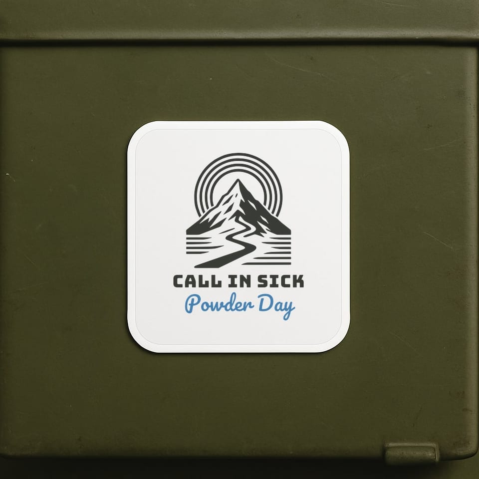 Powder Day, Call In Sick sticker, White
