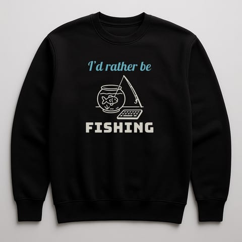 I’d Rather Be Fishing sweatshirt, Black