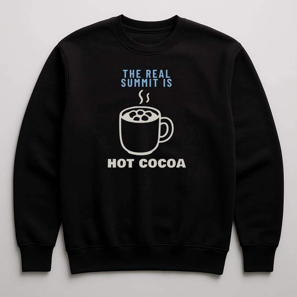 The Real Summit Is Hot Cocoa sweatshirt, Black