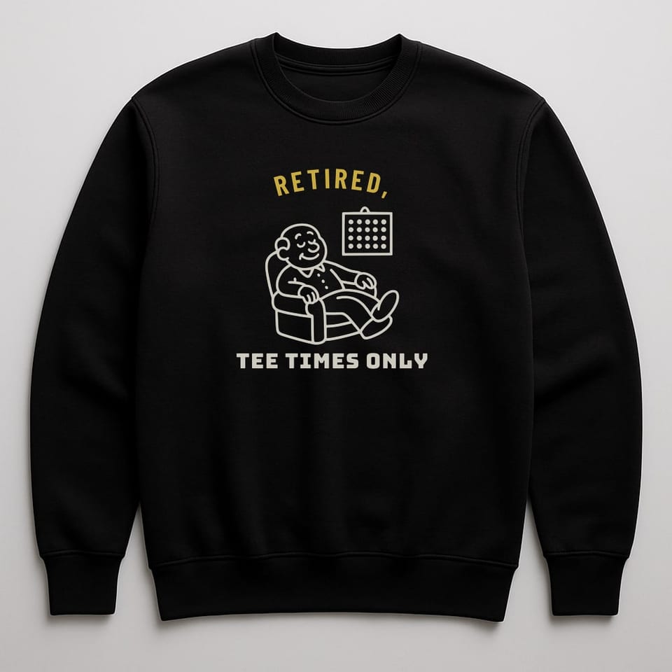 Retired, Tee Times Only sweatshirt, Black