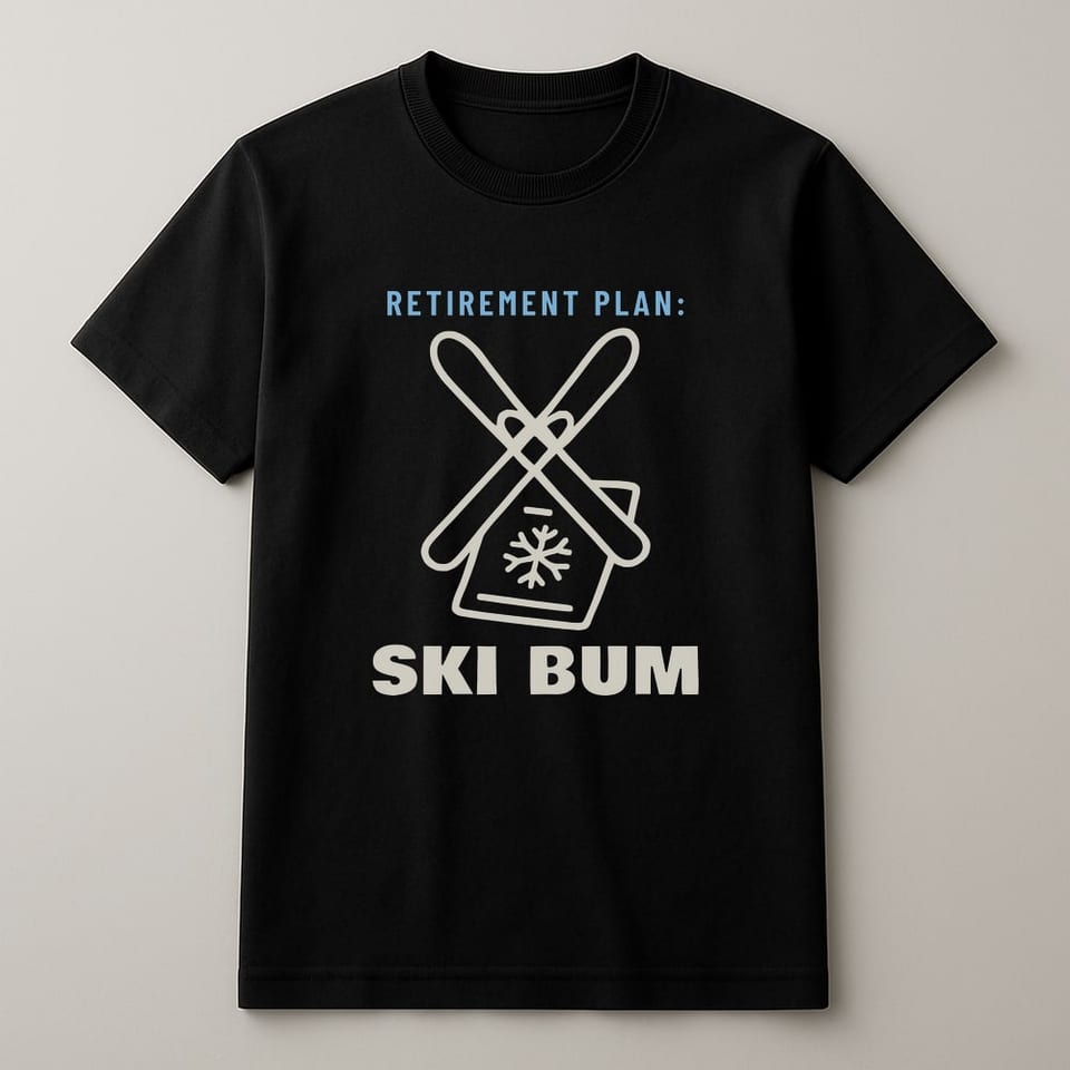 Retirement Plan: Ski Bum tee, Black