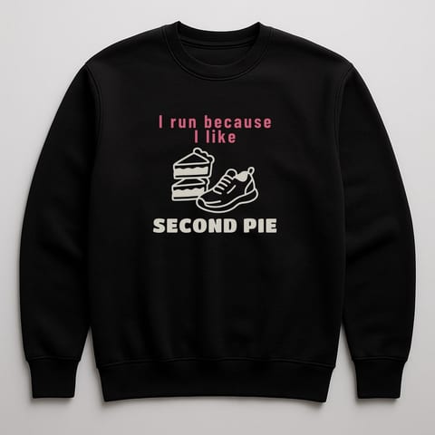 I Run Because I Like Second Pie sweatshirt, Black