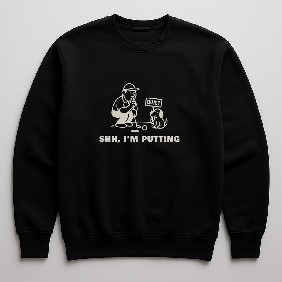 Shh, I'm Putting sweatshirt, Black
