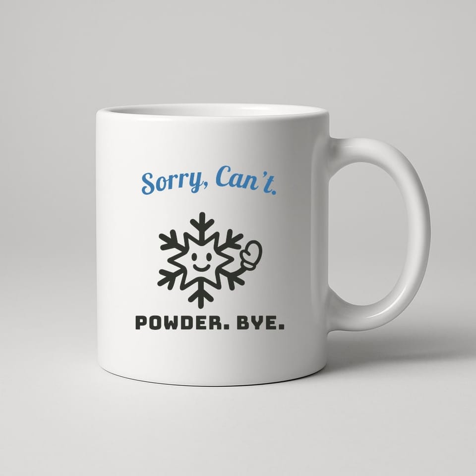 Sorry, Can’t. Powder. Bye. mug, White