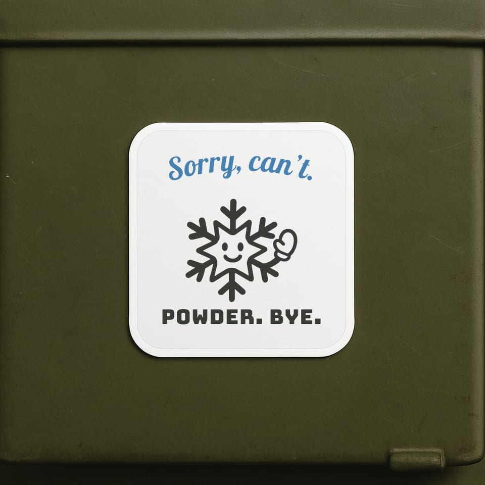 Sorry, Can’t. Powder. Bye. sticker, White