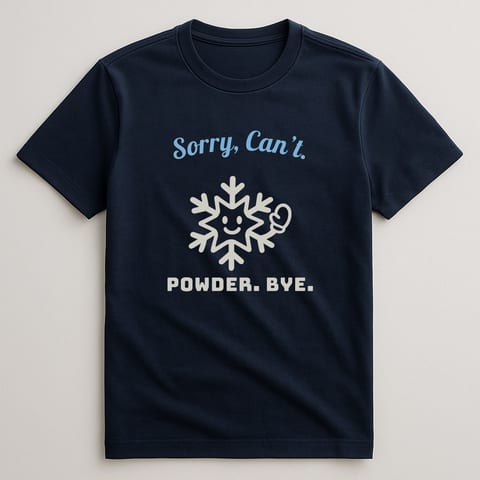 Sorry, Can’t. Powder. Bye. tee, Navy