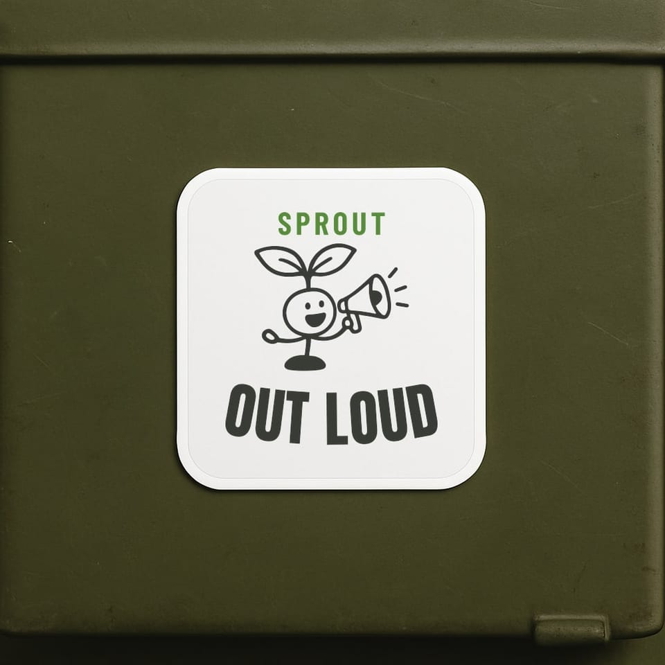 Sprout Out Loud sticker, White