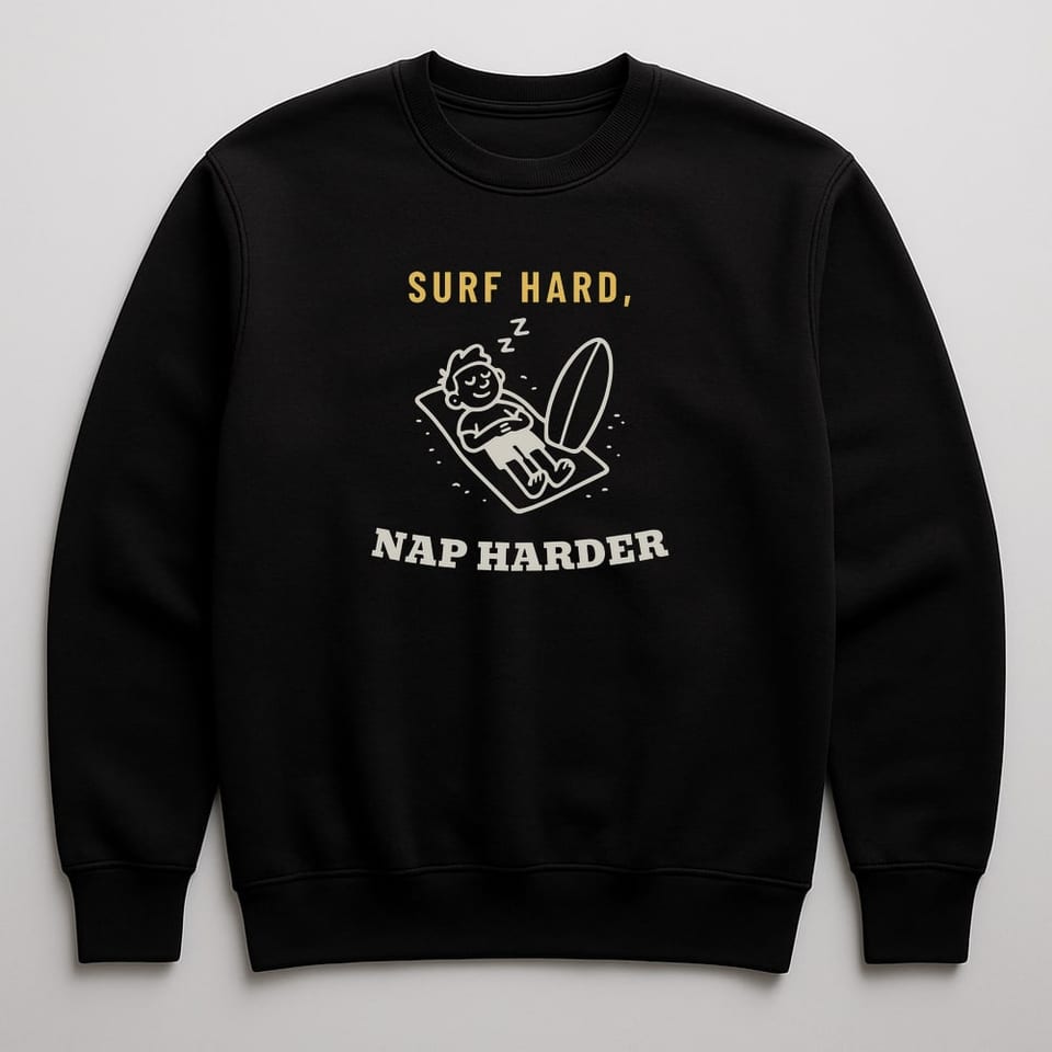 Surf Hard, Nap Harder sweatshirt, Black