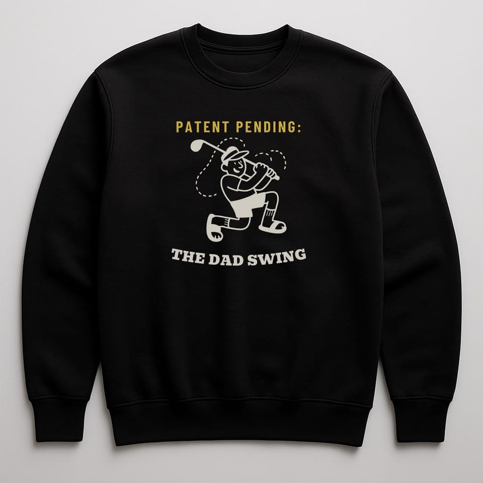 The Dad Swing, Patent Pending sweatshirt, Black
