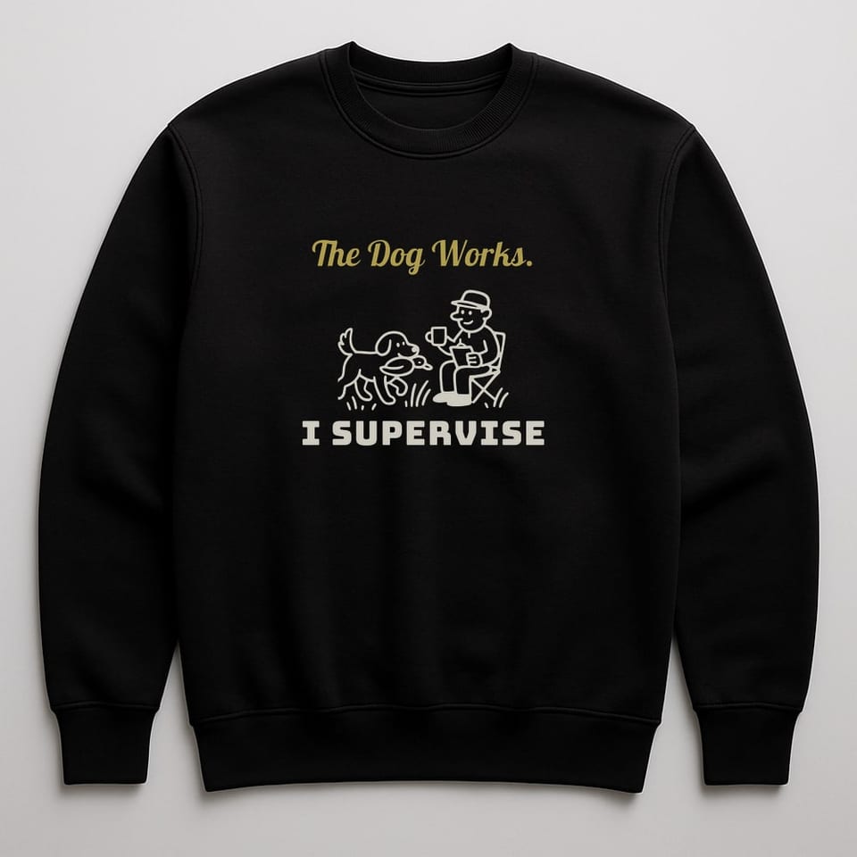The Dog Works, I Supervise sweatshirt, Black