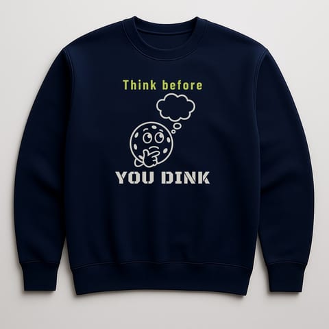 Think Before You Dink sweatshirt, Navy