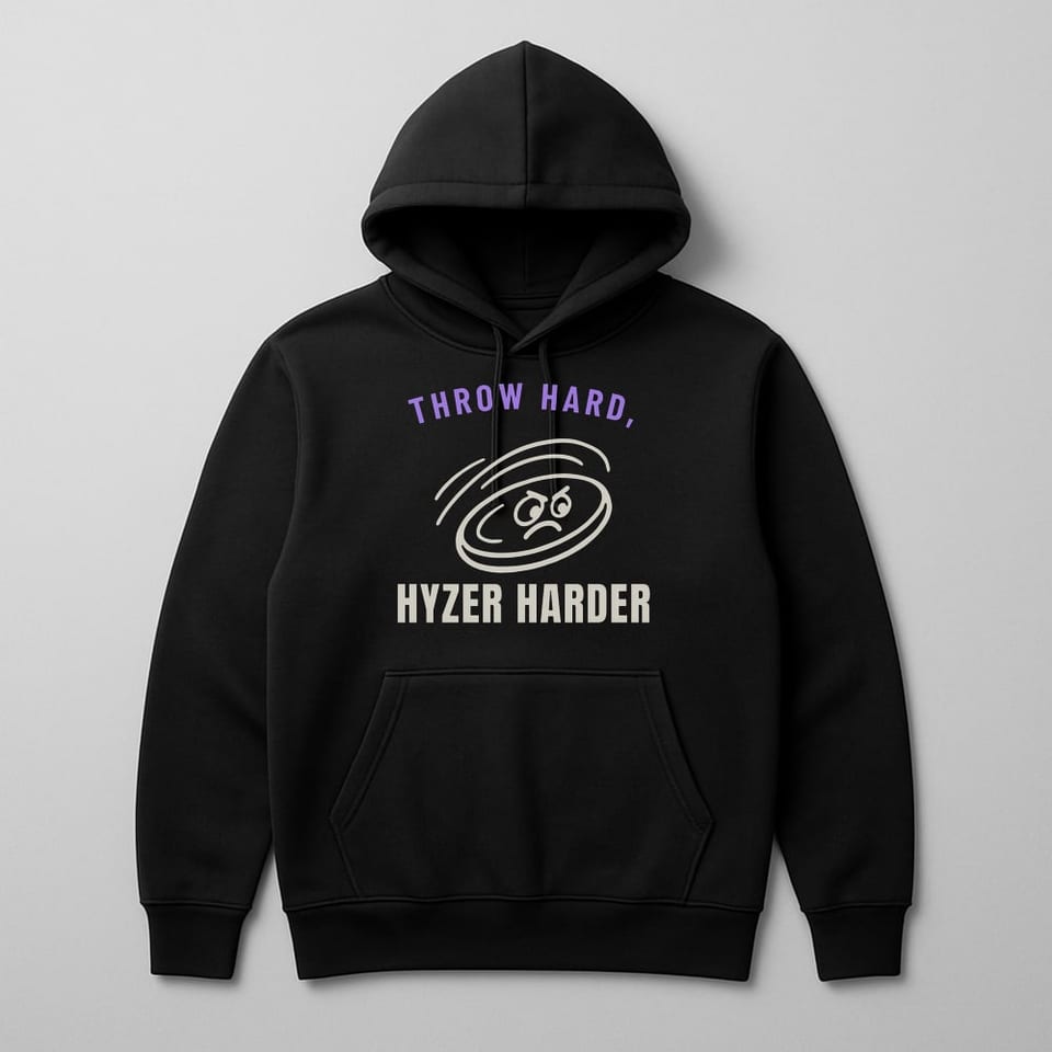 Throw Hard, Hyzer Harder hoodie, Black