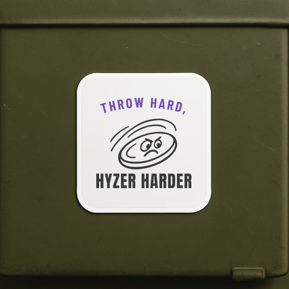 Throw Hard, Hyzer Harder sticker, White