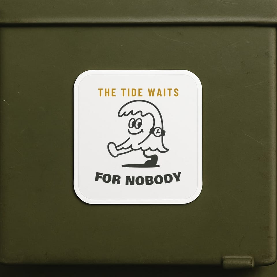The Tide Waits for Nobody sticker, White
