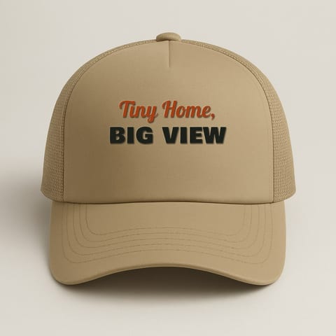 Tiny Home, Big View trucker hat, Khaki