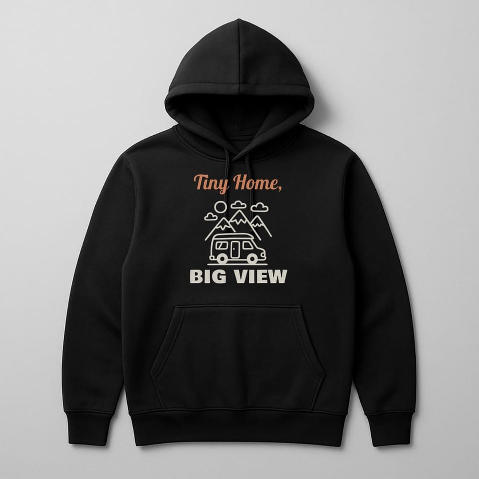 Tiny Home, Big View hoodie, Black