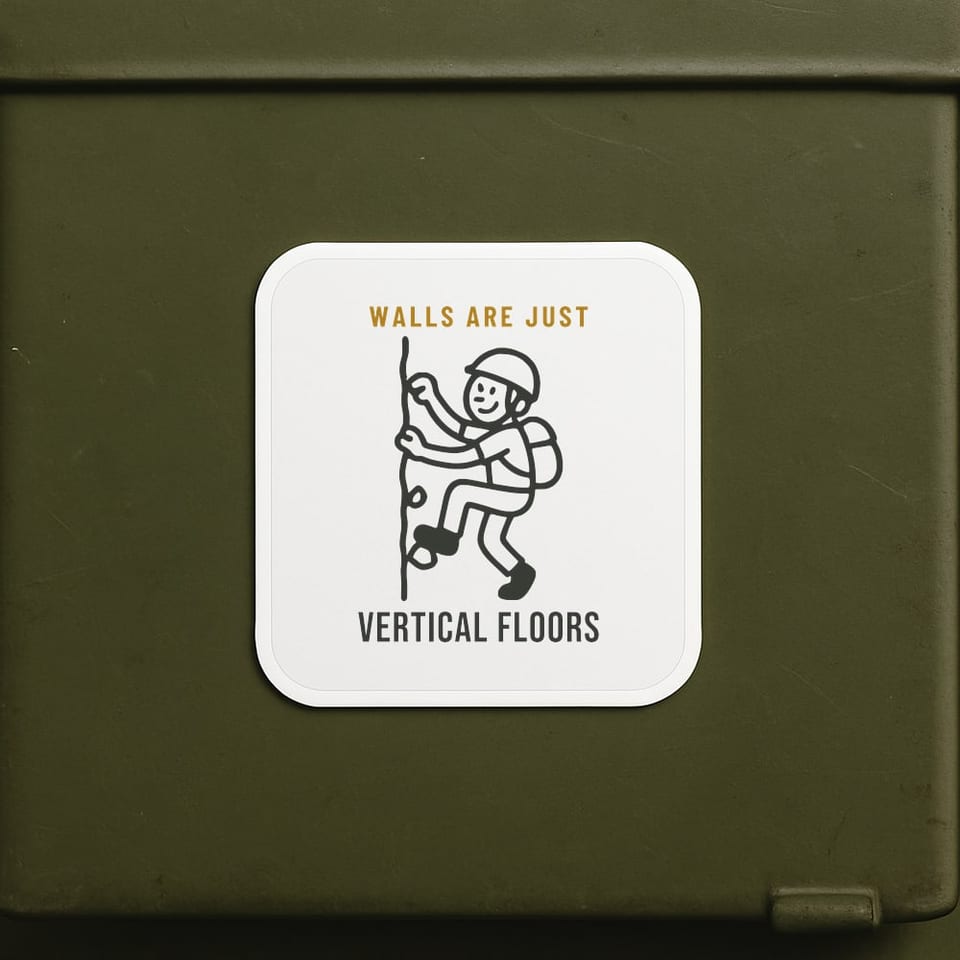 Walls Are Just Vertical Floors sticker, White