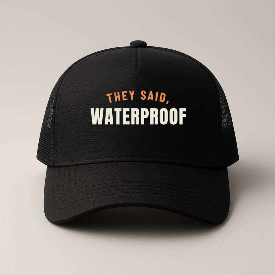 Waterproof, They Said trucker hat, Black