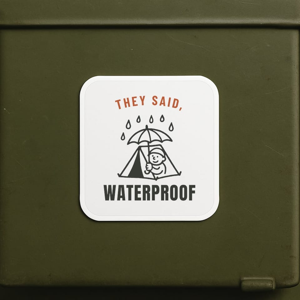 Waterproof, They Said sticker, White