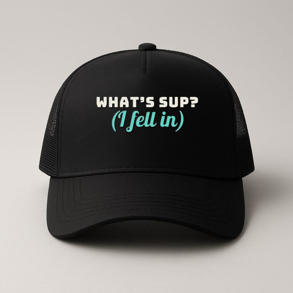 What’s SUP? (I Fell In) trucker hat, Black