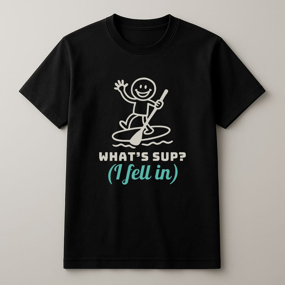 What’s SUP? (I Fell In) tee, Black