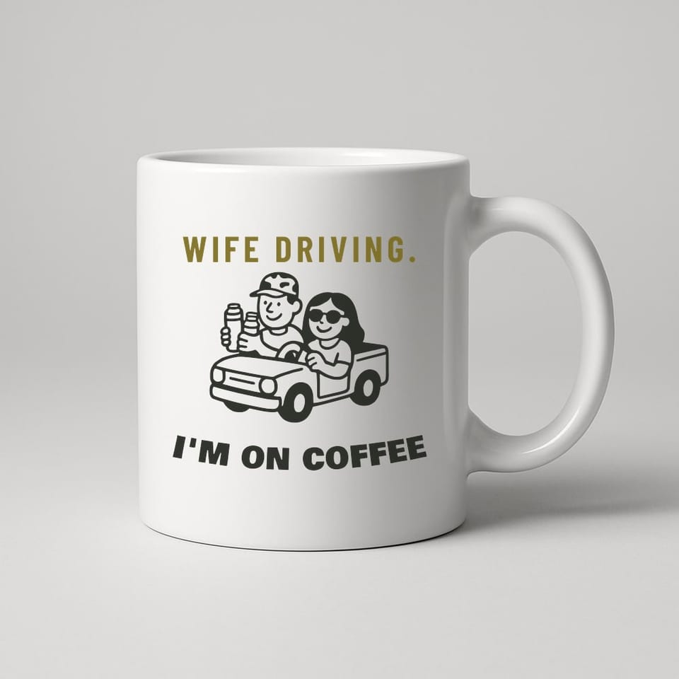 Wife Driving, I'm on Coffee mug, White