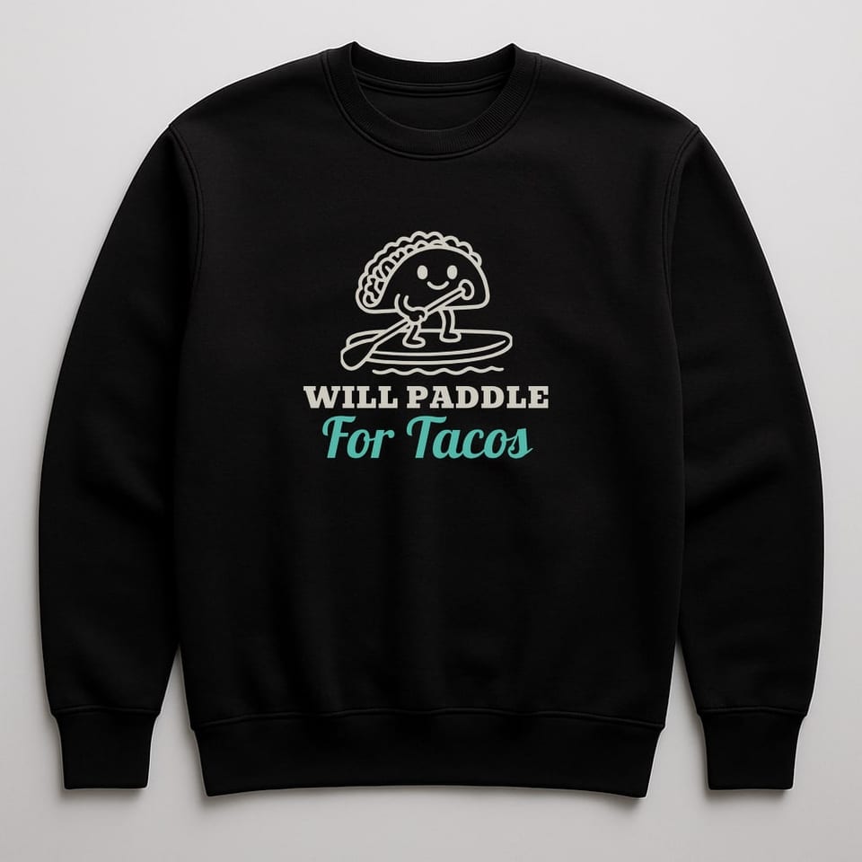 Will Paddle for Tacos sweatshirt, Black