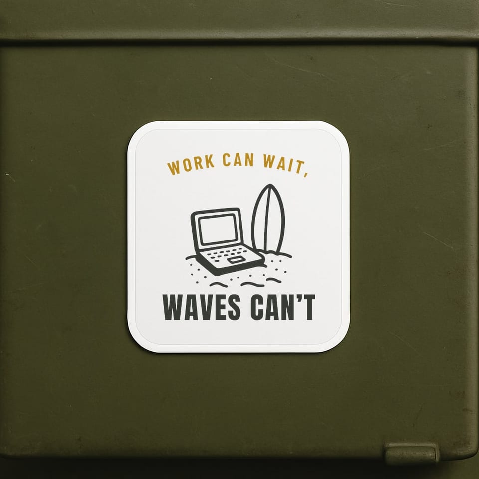Work Can Wait, Waves Can’t sticker, White
