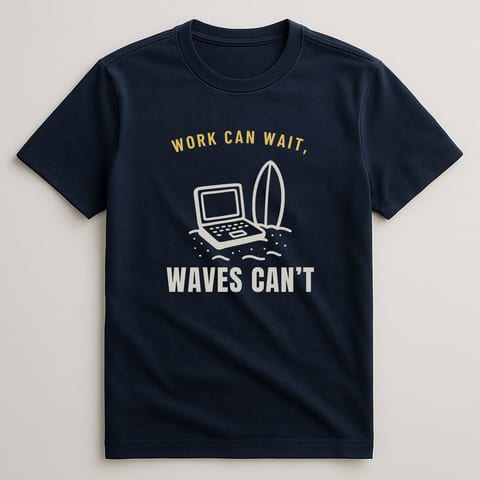 Work Can Wait, Waves Can’t tee, Navy